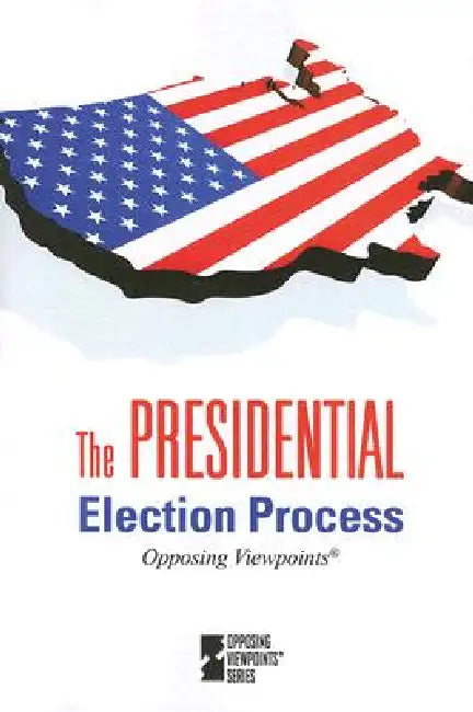 The Presidential Election Process by Tom Lansford