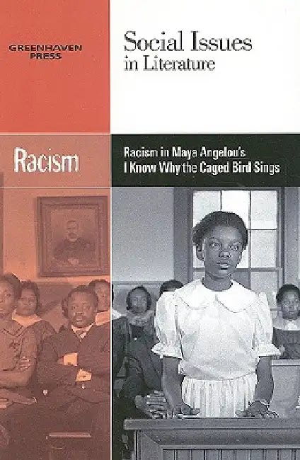 Racism in Maya Angelou's I Know Why the Caged Bird Sings by Claudia Durst Johnson
