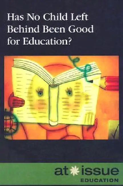 Has No Child Left Behind Been Good for Education? by Christina Fisanick