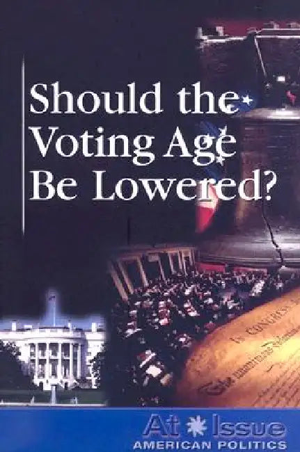 Should the Voting Age Be Lowered? by Ronald D. Lankford Jr