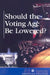 Should the Voting Age Be Lowered? by Ronald D. Lankford Jr