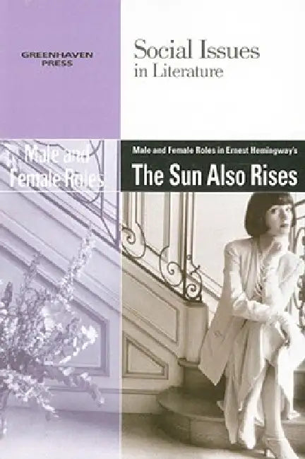 Male and Female Roles in Ernest Hemingway's the Sun Also Rises by Dedria Bryfonski