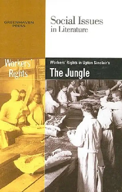 Worker's Rights in Upton Sinclair's the Jungle by Gary Wiener