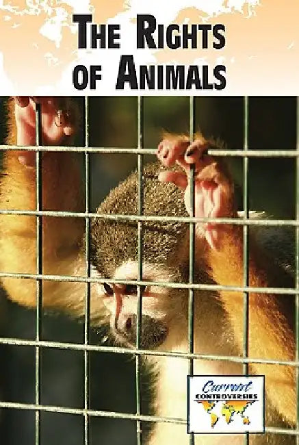 The Rights of Animals by Debra A. Miller