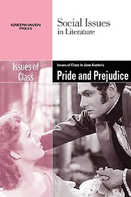 Issues of Class in Jane Austen's Pride and Prejudice by Claudia Durst Johnson