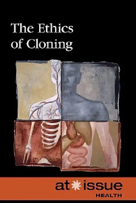 The Ethics of Cloning by David M. Haugen, Susan Musser, Kacy Lovelace