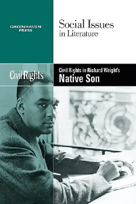 Civil Rights in Richard Wright's Native Son by Candice L. Mancini
