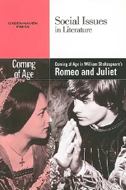Coming of Age in William Shakespeare's Romeo and Juliet by Vernon Elso Johnson
