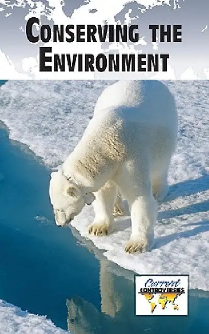 Conserving the Environment by Debra A. Miller