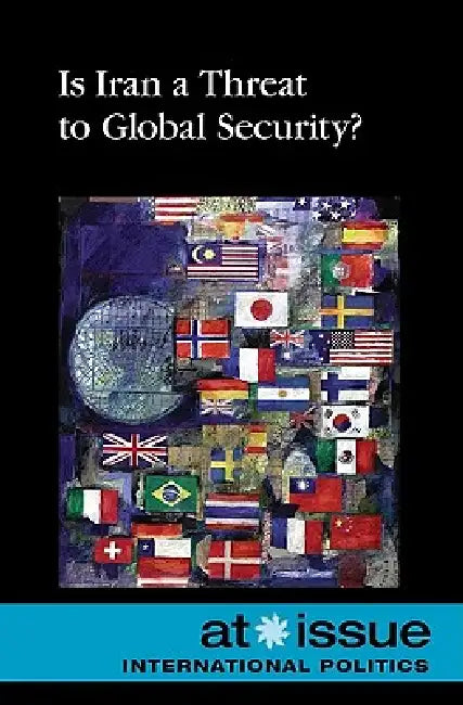 Is Iran a Threat to Global Security? by Stefan Kiesbye