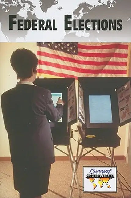 Federal Elections by Debra A. Miller