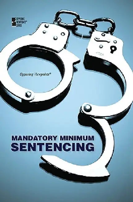 Mandatory Minimum Sentencing by Margaret Haerens