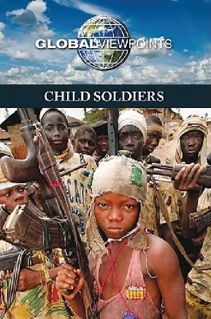 Child Soldiers by Candice L. Mancini