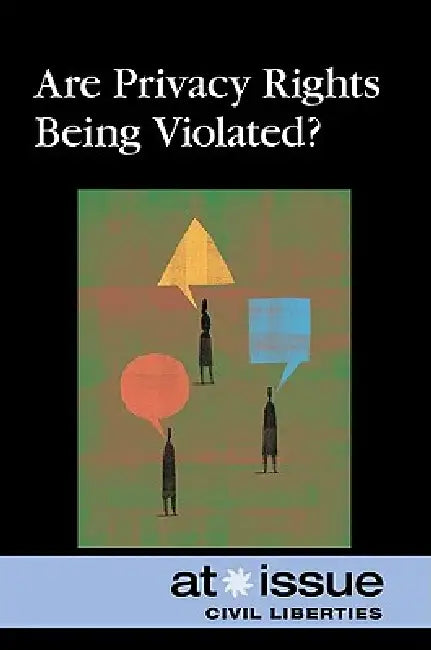 Are Privacy Rights Being Violated? by Ronald D. Lankford Jr, Stefan Kiesbye