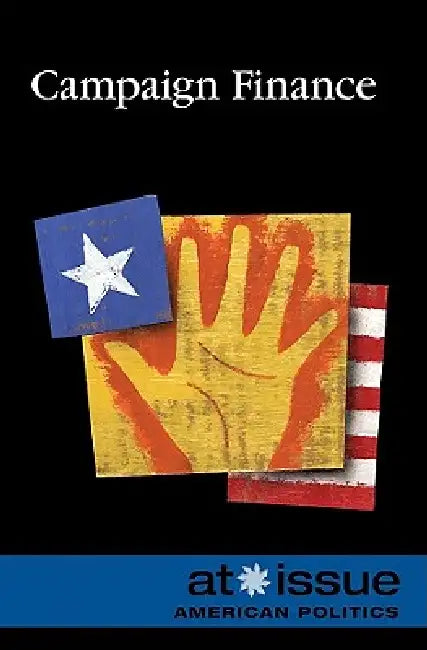Campaign Finance by David M. Haugen, Susan Musser