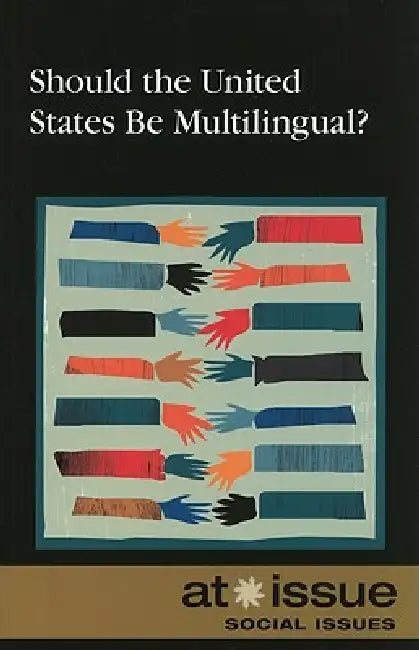 Should the United States Be Multilingual? by Amy Francis, Christine Watkins