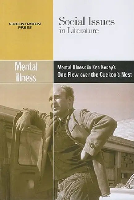 Mental Illness in Ken Kesey's One Flew Over the Cuckoo's Nest by Dedria Bryfonski
