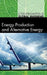 Energy Production and Alternative Energy by Debra A. Miller