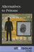 Alternatives to Prisons by Ronald D. Lankford Jr