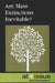 Are Mass Extinctions Inevitable? by Noah Berlatsky