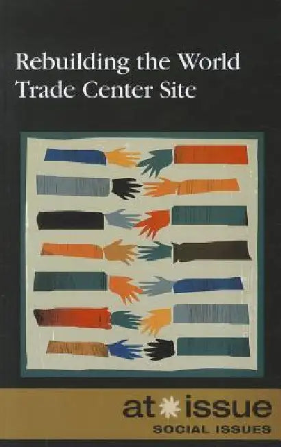 Rebuilding the World Trade Center Site by Margaret Haerens