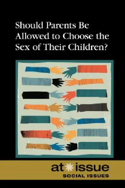 Should Parents Be Allowed to Choose the Gender of Their Children? by Tamara Thompson