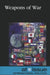 Weapons of War by Diane Andrews Henningfeld