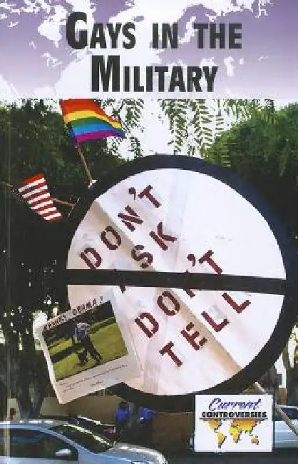 Gays in the Military by Debra A. Miller