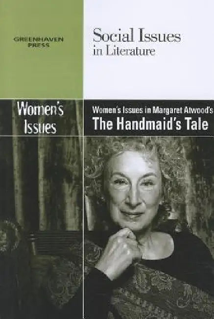 Women's Issues in Margaret Atwood's the Handmaid's Tale by David Erik Nelson