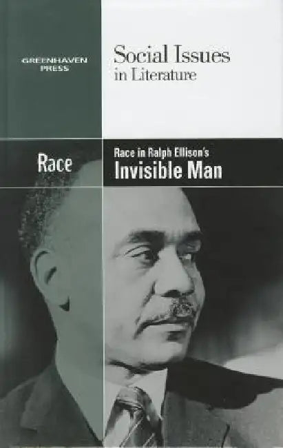 Race in Ralph Ellison's Invisible Man by Hayley Mitchell Haugen