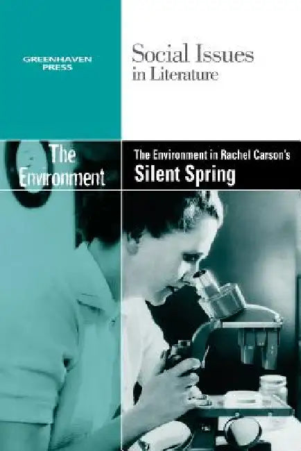 The Environment in Rachel Carson's Silent Spring by Gary Wiener