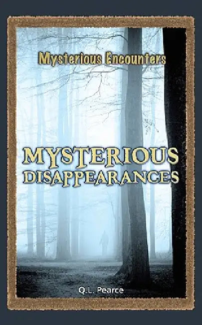 Mysterious Disappearances by Q. L. Pearce