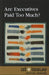 Are Executives Paid Too Much? by Beth Rosenthal