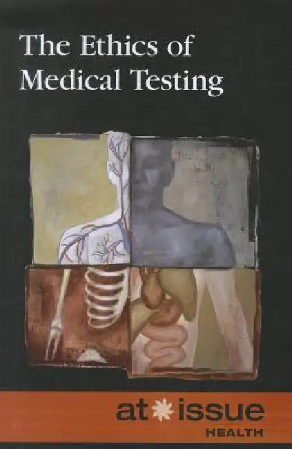 The Ethics of Medical Testing by Tamara Thompson