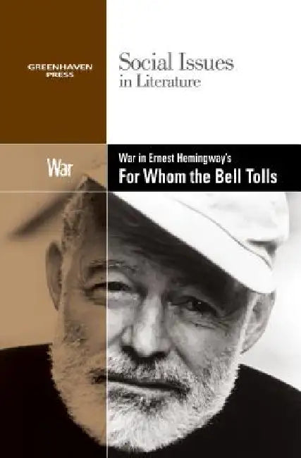 War in Ernest Hemingway's for Whom the Bell Tolls by Gary Wiener