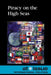 Piracy on the High Seas by Debra A. Miller