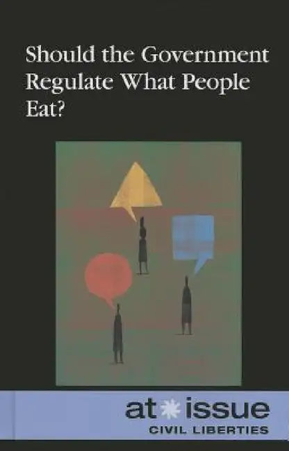 Should the Government Regulate What People Eat? by Ronald D. Lankford Jr