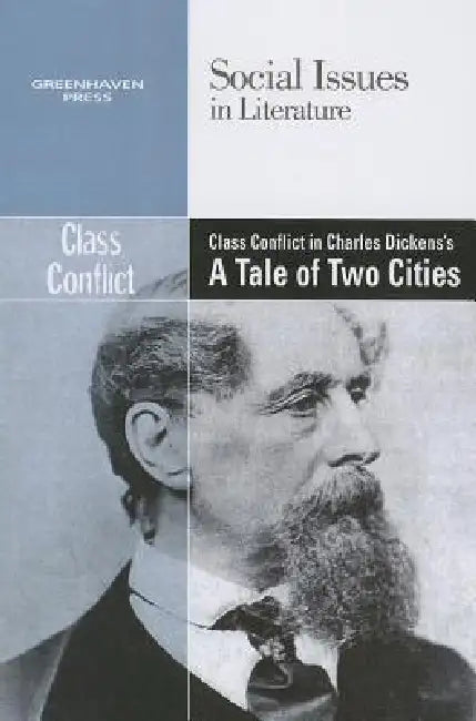 Class Conflict in Charles Dickens' a Tale of Two Cities by Dedria Bryfonski