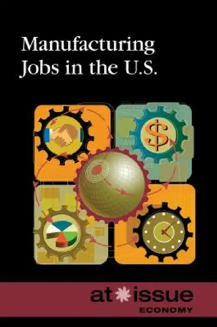 Manufacturing Jobs in the U.S. by Amy Francis