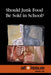 Should Junk Food Be Sold in Schools? by Roman Espejo