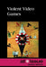 Violent Video Games by Roman Espejo