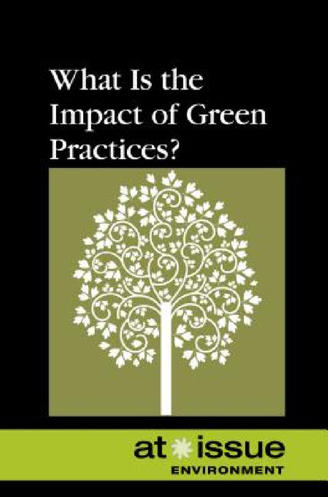 What Is the Impact of Green Practices? by Tamara Thompson