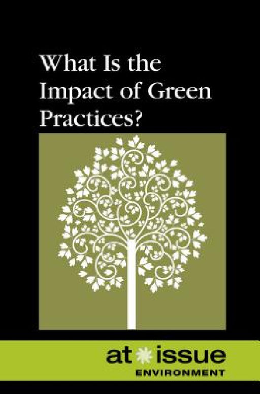 What Is the Impact of Green Practices? by Tamara Thompson