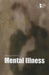 Mental Illness by Noah Berlatsky