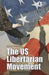 The U.S. Libertarian Movement by Michael Ruth