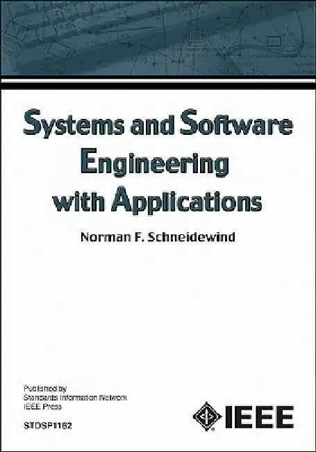 Systems and Software Engineering with Applications by Norman F. Schneidewind