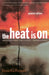 The Heat Is on: The Climate Crisis, the Cover-Up, the Prescription by Ross Gelbspan