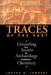Traces of the Past: Unraveling the Secrets of Archaeology Through Chemistry by Joseph B. Lambert