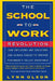 The School-To-Work Revolution: How Employers and Educators Are Joining Forces to Prepare Tomorrow's Skilled Workforce by Lynn Olson