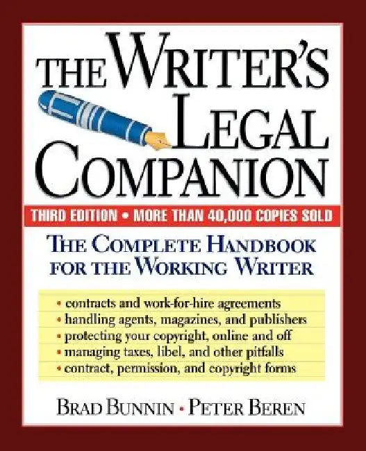 The Writer's Legal Companion: The Complete Handbook for the Working Writer, Third Edition by Brad Bunnin